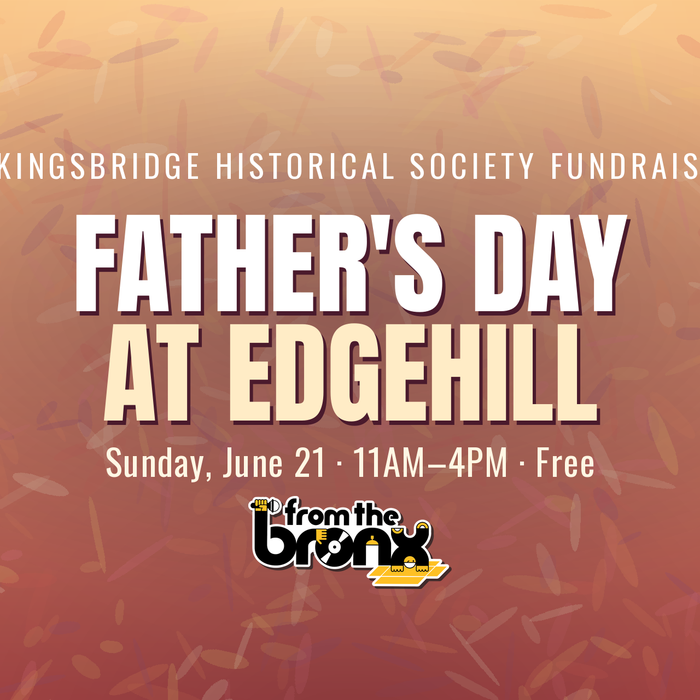 Father's Day at Edgehill — Kingsbridge Historical Society Fundraiser