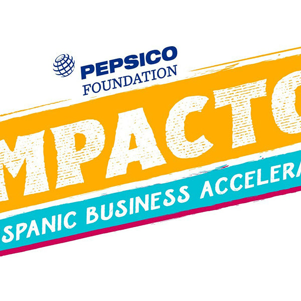 Pepsico Foundation Impacto Hispanic Business Accelerator