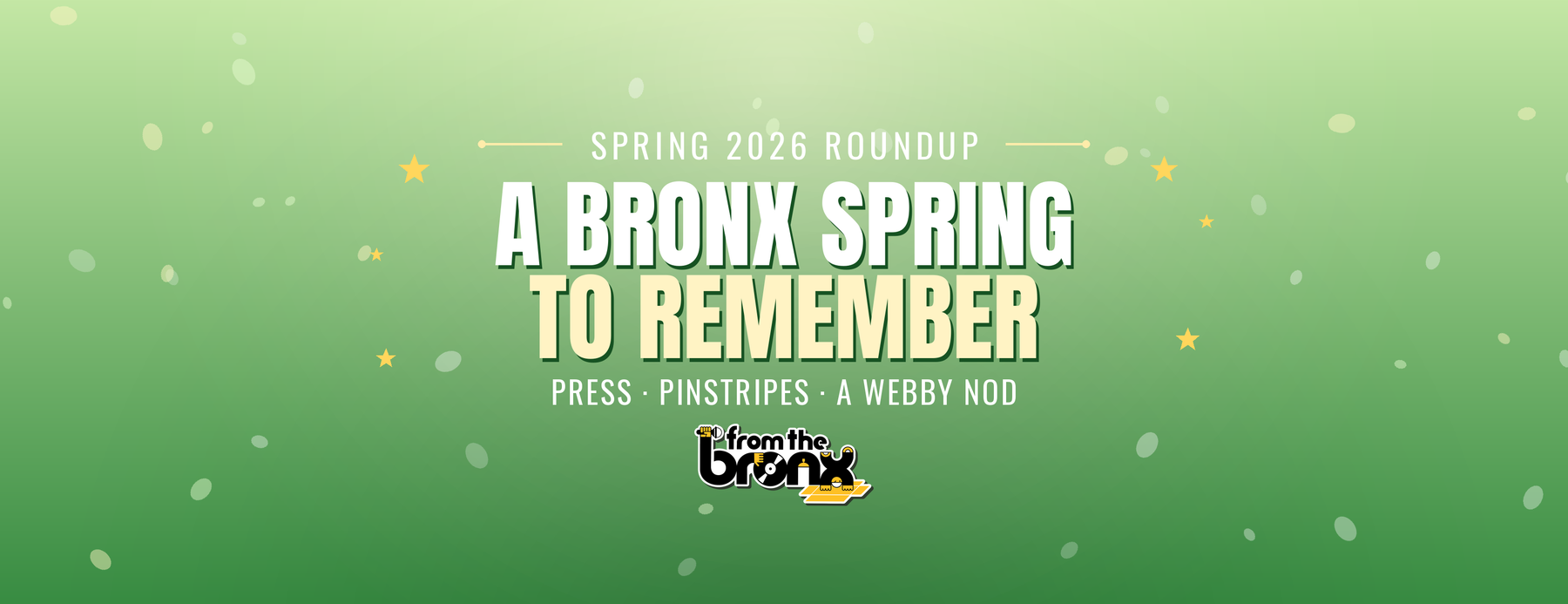 A Bronx Spring to Remember: Press, Pinstripes, and a Webby Nod