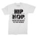 Hip Hop From The Bronx to The World T-shirt Front in White