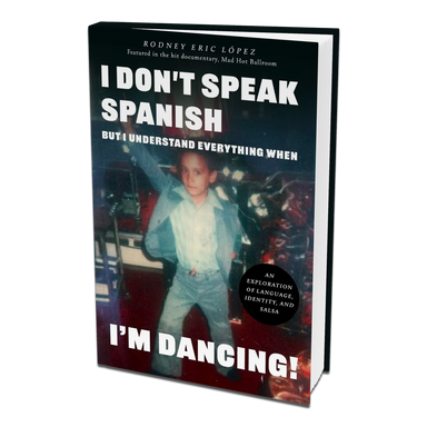I Don't Speak Spanish, but I Understand Everything When I'm Dancing!